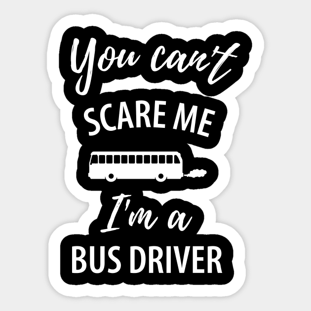 Funny bus driver saying Sticker by Johnny_Sk3tch